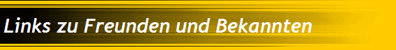 Links zu Freunden und Bekannten